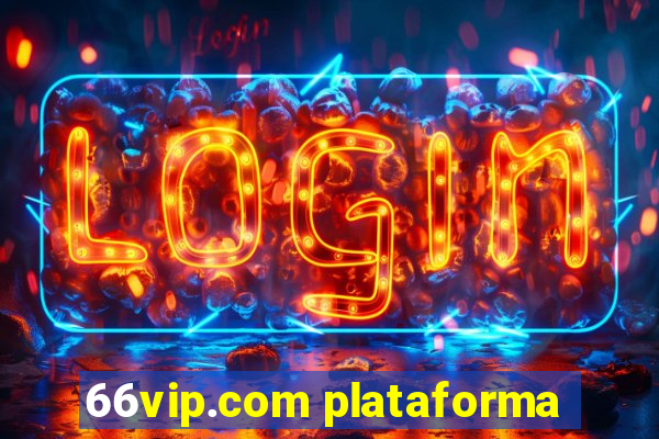 66vip.com plataforma